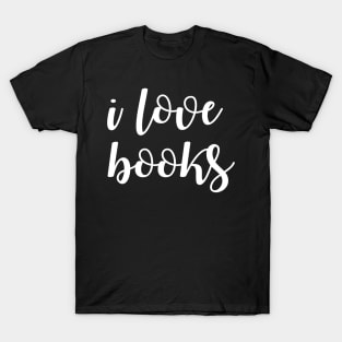 i love books reading books T-Shirt